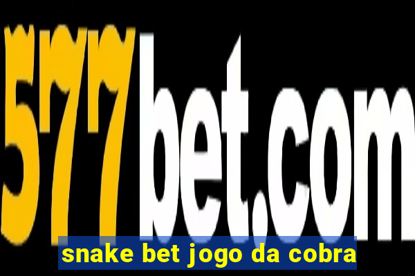 snake bet jogo da cobra